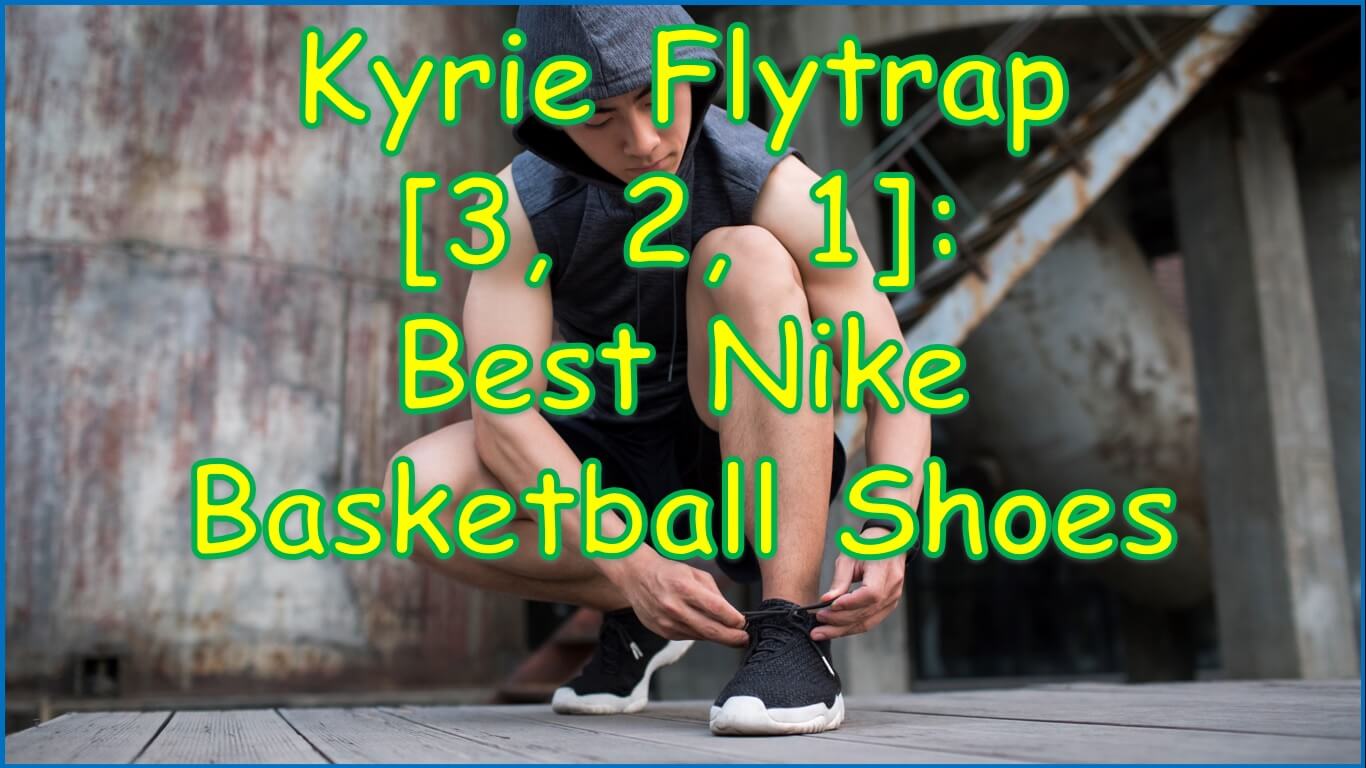 Kyrie Flytrap Shoes