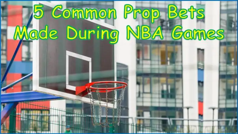 Common Prop Bets Made During NBA Games