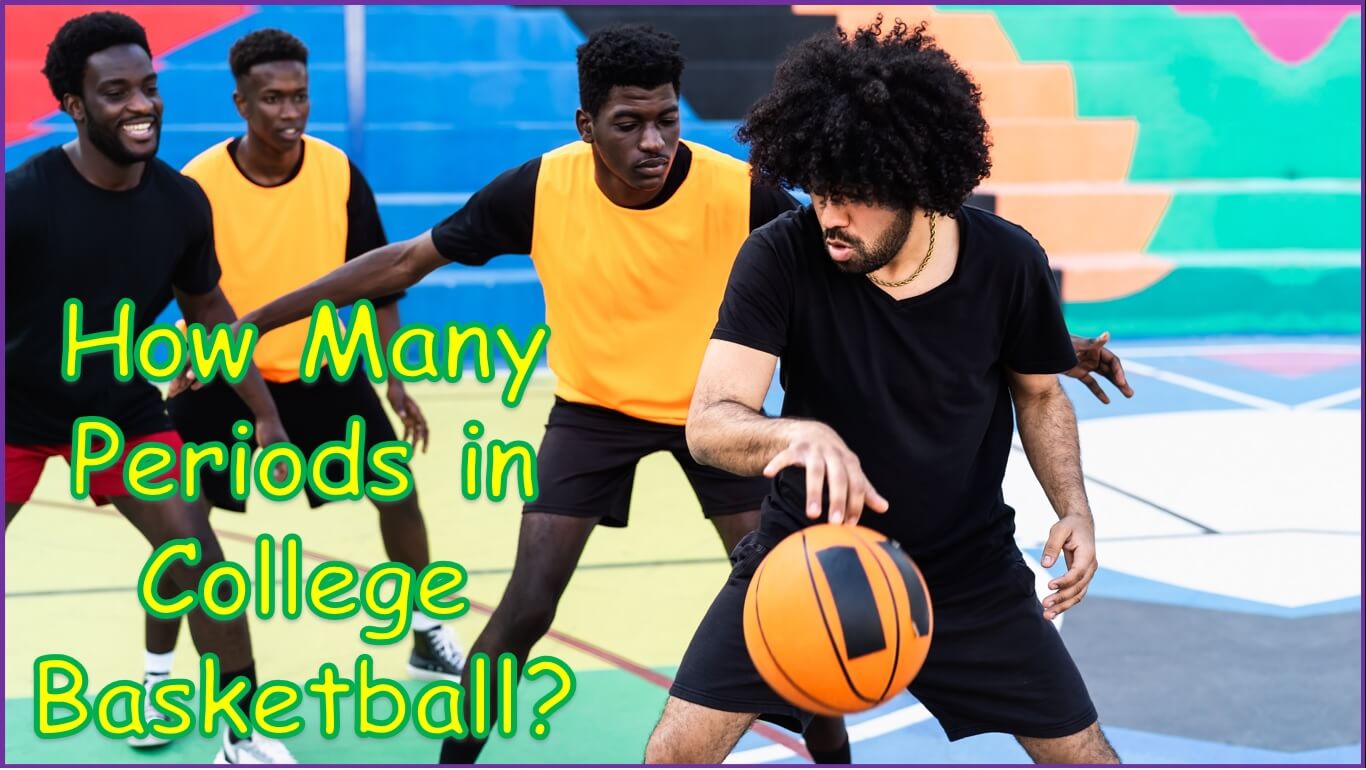 How Many Periods in College Basketball | how many periods in basketball high school 